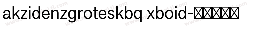 akzidenzgroteskbq xboid字体转换